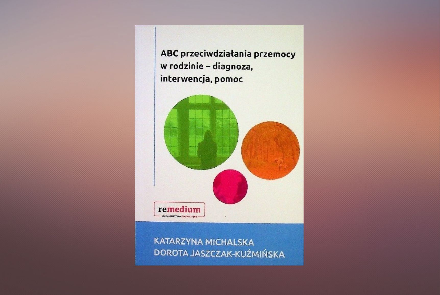 ABC przeciwdziałania przemocy w rodzinie – diagnoza, …