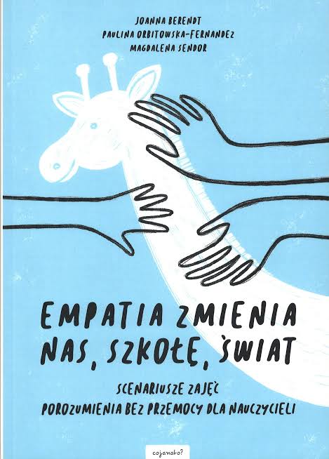 Empatia zmienia nas, szkołę, świat : scenariusze zajęć poro…